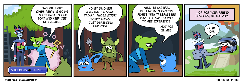 Third SLIME'S the HARM! Because he will beat on you, when you stumble across him looking for treasure. Which he looks like. Yes. ALT TEXT IS EFFORT TEXT!